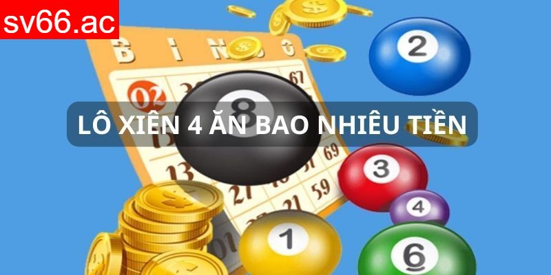 lô xiên 4 ăn bao nhiêu